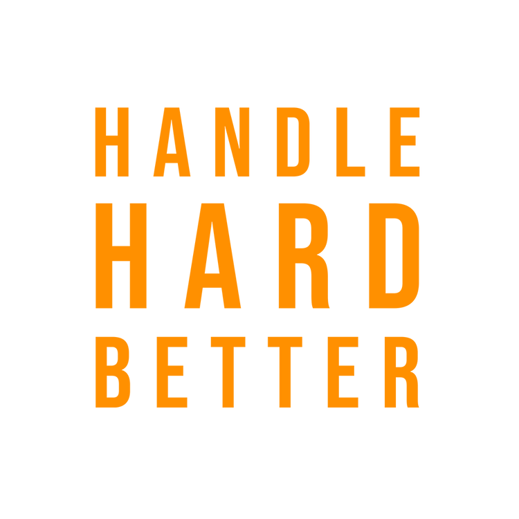 Handle Hard Better