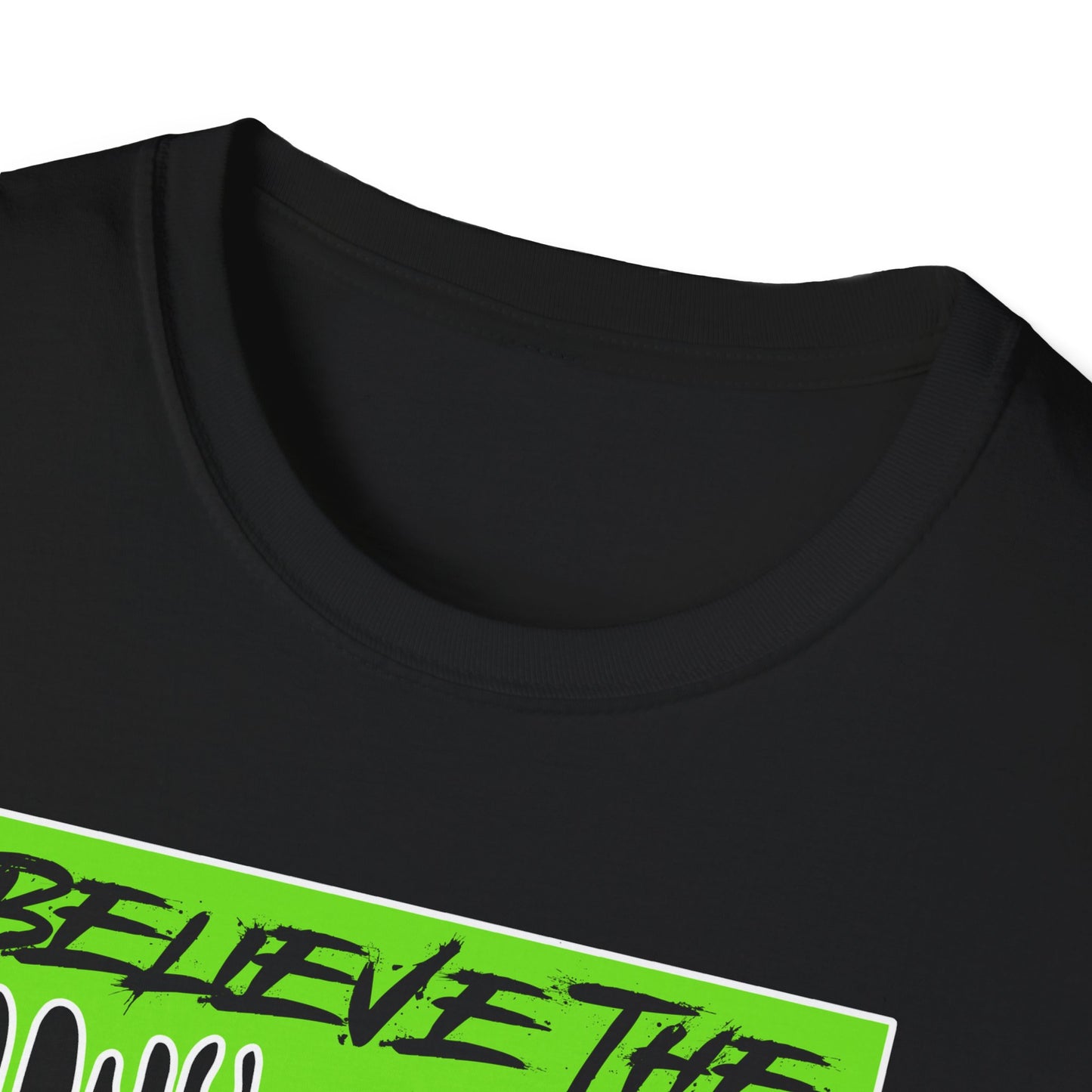 Believe the Hype Unisex Softstyle T-Shirt