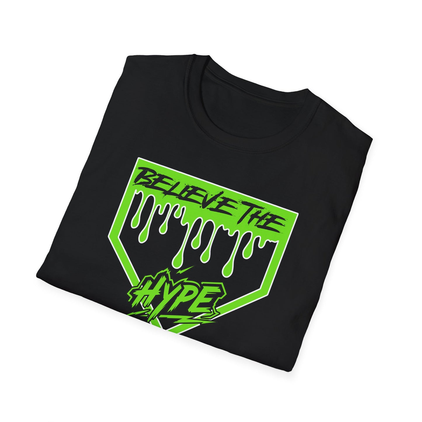Believe the Hype Unisex Softstyle T-Shirt
