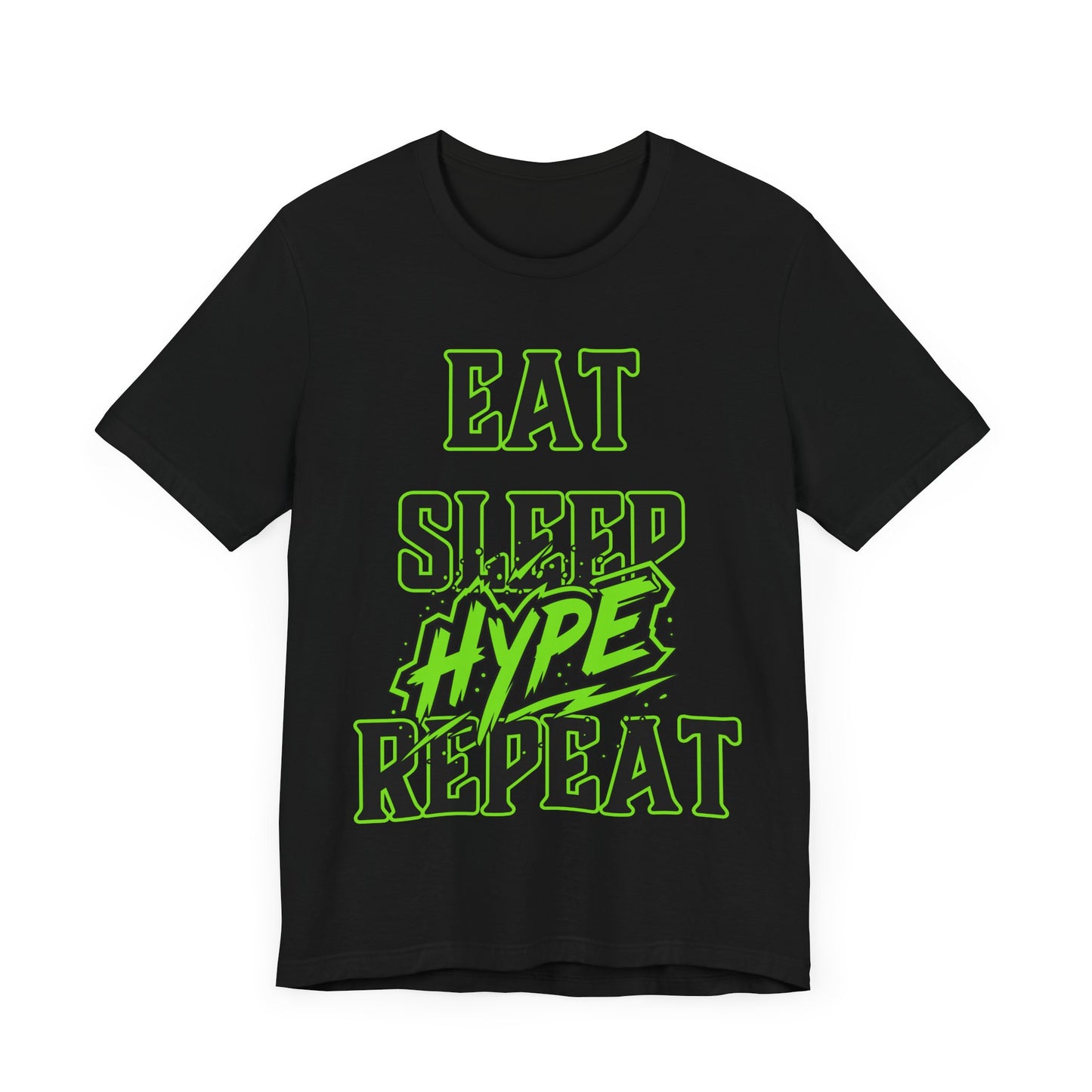 Eat. Sleep. Hype. Unisex Tee