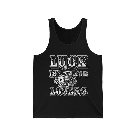 Luck Is For Losers Unisex Tank