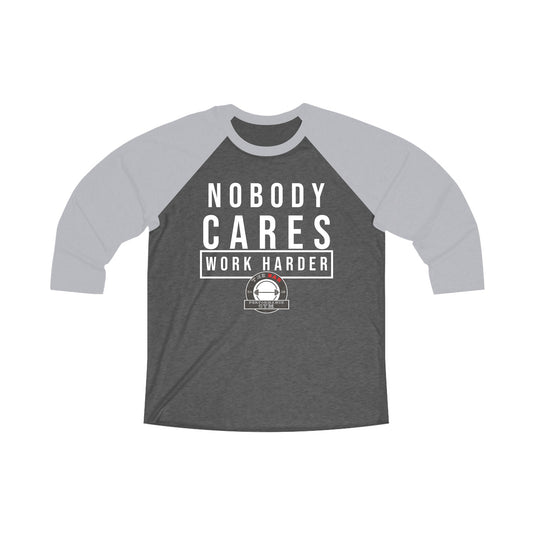 Nobody Cares Unisex 3/4 Raglan Tee