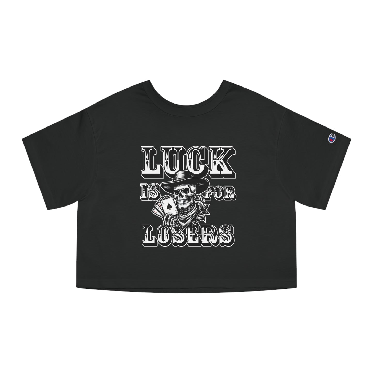 Luck Is For Losers Women's Cropped Tee